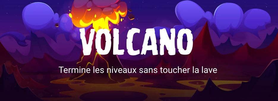 Mode de jeu Volcano